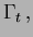 $\displaystyle \Gamma_t \,,$