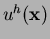 $ u^h(\mathbf{x})$