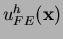 $ u_{FE}^h(\mathbf{x})$