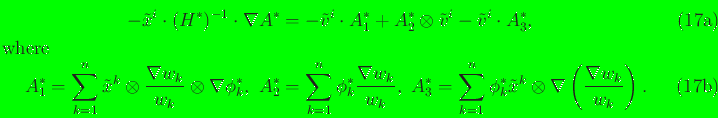 \begin{subequations}\begin{align}- \tilde {x}^i \cdot ({H}^*)^{-1} \cdot {\nabla...
...\nabla} \left( \dfrac{{\nabla} w_k}{w_k} \right) . \end{align}\end{subequations}